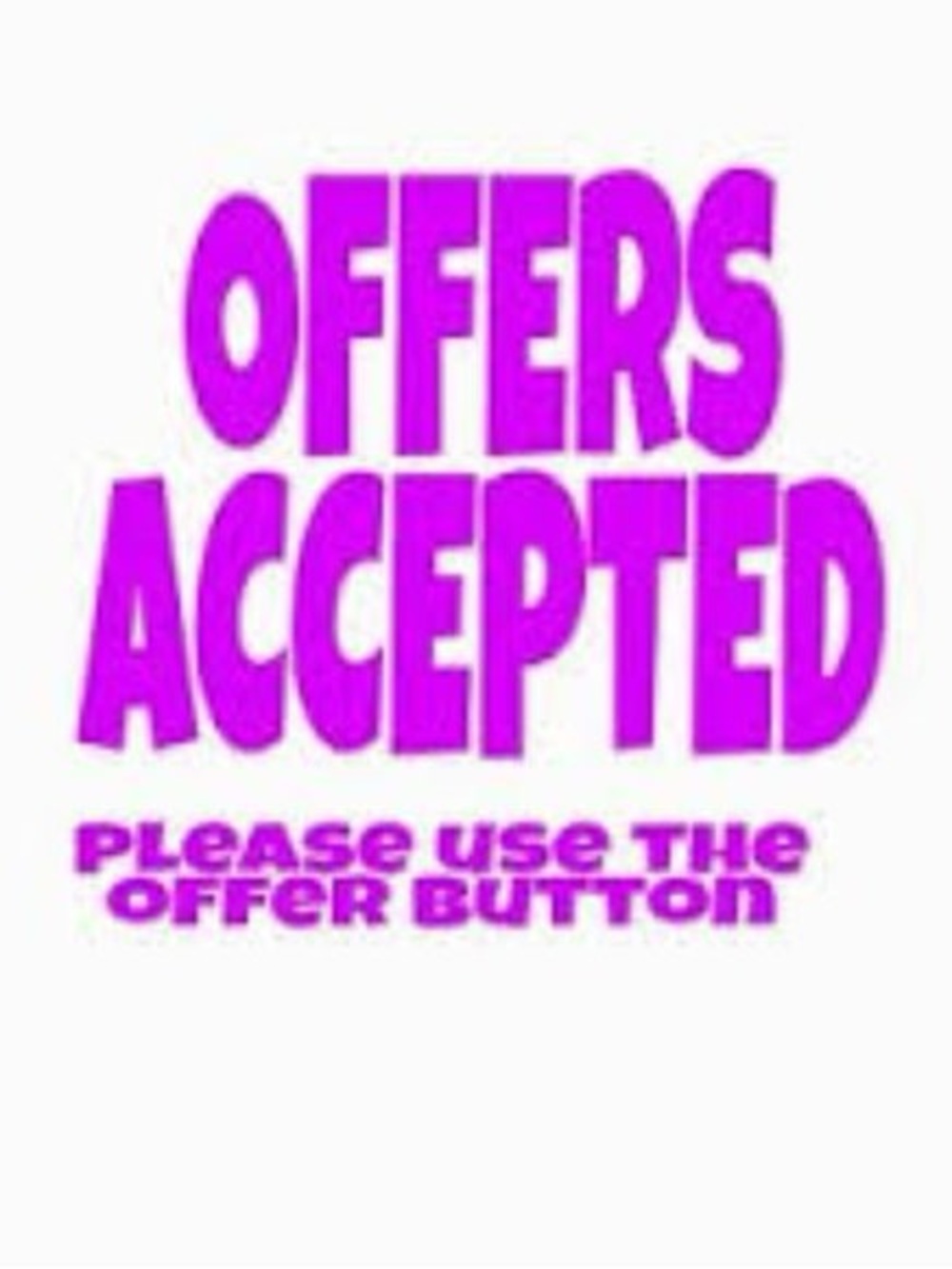 Make offers!!